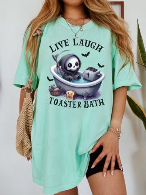 Live Laugh Toaster Bath Shirt Toaster Bath Shirt Toaster Bath Tee Live Laugh Toaster Bath Shirt riracha 2