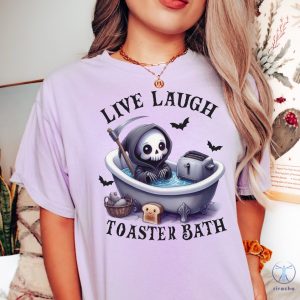 Live Laugh Toaster Bath Shirt Toaster Bath Shirt Toaster Bath Tee Live Laugh Toaster Bath Shirt riracha 3