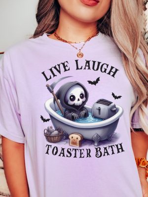 Live Laugh Toaster Bath Shirt Toaster Bath Shirt Toaster Bath Tee Live Laugh Toaster Bath Shirt riracha 3