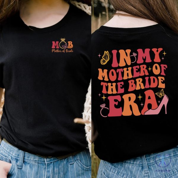 Mother Of The Bride Shirt In My Mother Of The Bride Era Shirt Bachelorette Shirts For Mom Mother Of The Bride Shirt riracha 2