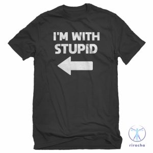 Im With Stupid Left Shirt Im With Stupid Shirt riracha 2