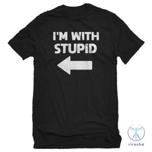 Im With Stupid Left Shirt Im With Stupid Shirt riracha 4