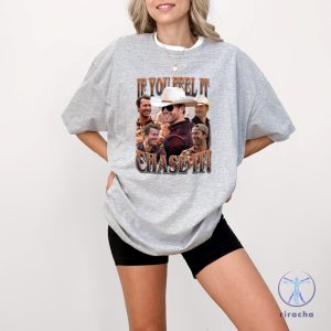 John Candy Tee If You Feel It Chase It Glen Powell Shirt If You Feel It Chase It Shirt Twisters 2024 Glen Powell Movies riracha 3