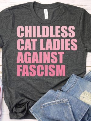 Childless Cat Ladies Against Fascism Shirt Kamala Harris Shirt Childless Cat Ladies For Kamala Harris 2024 Shirt riracha 2