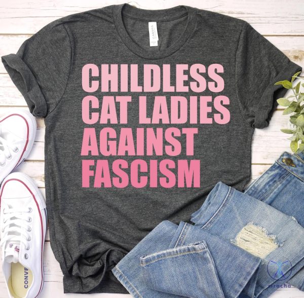 Childless Cat Ladies Against Fascism Shirt Kamala Harris Shirt Childless Cat Ladies For Kamala Harris 2024 Shirt riracha 2