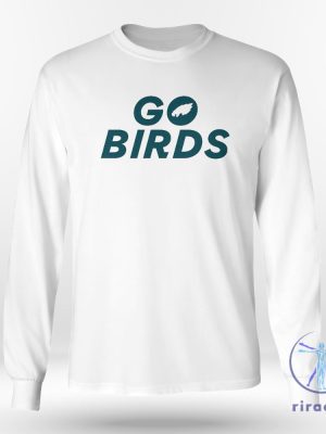 Go Birds Philadelphia Eagles Shirt Go Birds Shirt riracha 2