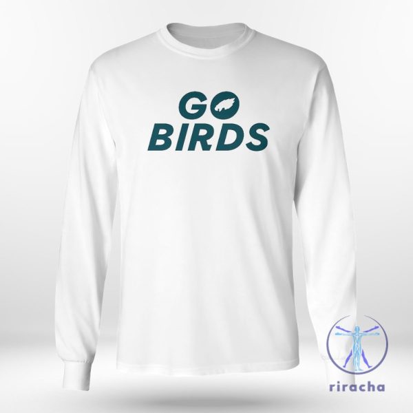 Go Birds Philadelphia Eagles Shirt Go Birds Shirt riracha 2