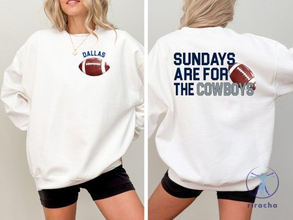 Dallas Cowboys Football Shirt Sundays Are For The Cowboys Nfl Football Shirt riracha 1