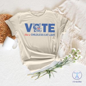 Vote Like A Childless Cat Lady T Shirt Childless Cat Lady Shirt Election 2024 Shirt Childless Cat Lady Shirt riracha 6