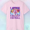 I Suck At Fantasy Football T Shirt Last Place Shirt Fantasy Sports Shirt Loser Shirt I Suck At Fantasy Football Shirt riracha 1