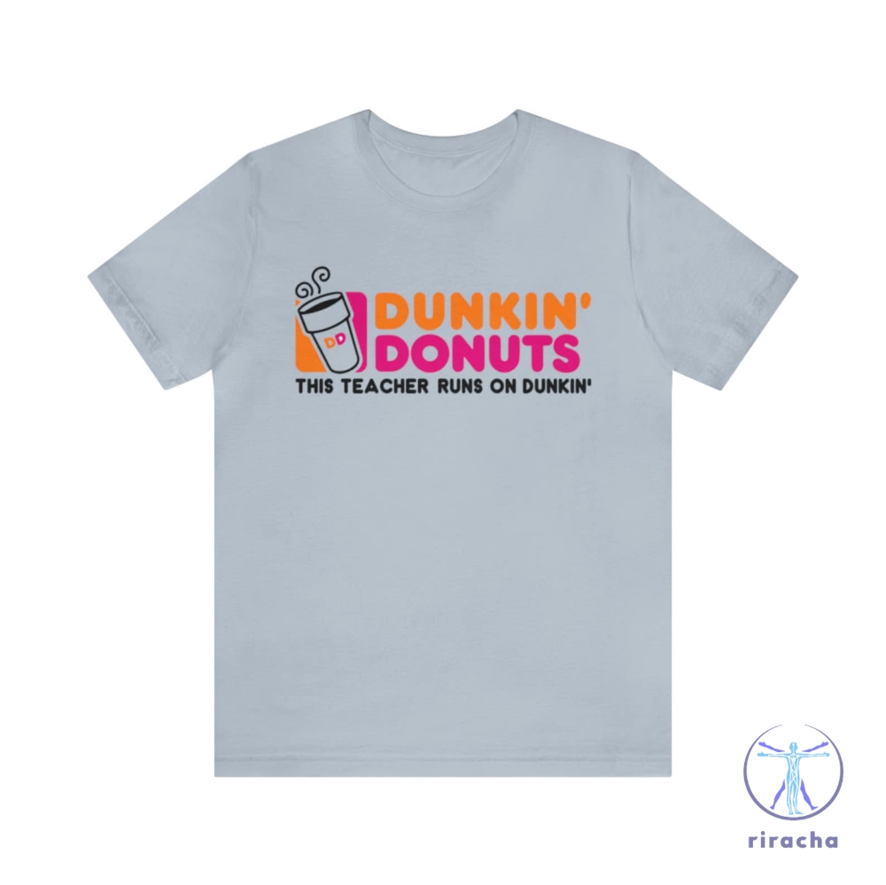 This Teacher Runs On Dunkin Dunkin Donuts Funny Tshirt Coffee Lover Macchiato Dunkin Donuts Shirt