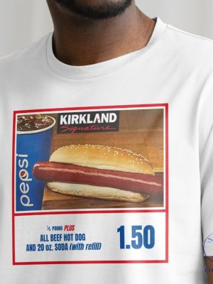 Costco Hotdog If You Raise The Price Of The Hotdog Quote T Shirt Costco Hot Dog Shirt riracha 4