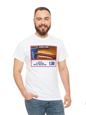 Costco Hotdog If You Raise The Price Of The Hotdog Quote T Shirt Costco Hot Dog Shirt riracha 7