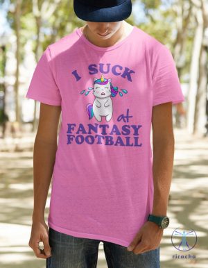 I Suck At Fantasy Football Loser Shirt Crying Unicorn Shirt Punishment Gift I Suck At Fantasy Football Shirt riracha 2