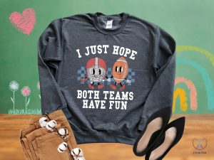 I Just Hope Both Teams Have Fun Sweatshirt Super Bowl Sweatshirt I Hope Both Teams Have Fun Crewneck riracha 2