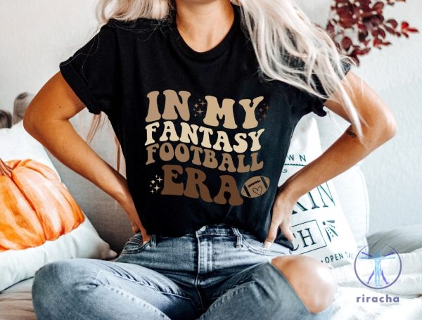 In My Fantasy Football Era Shirt Fantasy Football Fantasy Football Shirt Fantasy Football Gift riracha 1