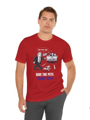 Run Spot Run T Shirt Save The Pets Political Trump Humor Save The Pets Unisex Jersey Short Sleeve Tee riracha 4