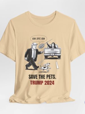 Run Spot Run T Shirt Save The Pets Political Trump Humor Save The Pets Unisex Jersey Short Sleeve Tee riracha 5