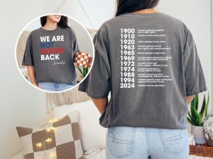 We Are Not Going Back Shirt Kamala Shirt Feminism 2 Sided Tee Woman Voter Tee riracha 2