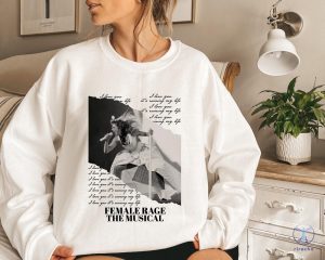 Taylor Swift Female Rage The Musical Cute Sweatshirt Eras Merch Fan Shirt Gift For Her Shirt riracha 2