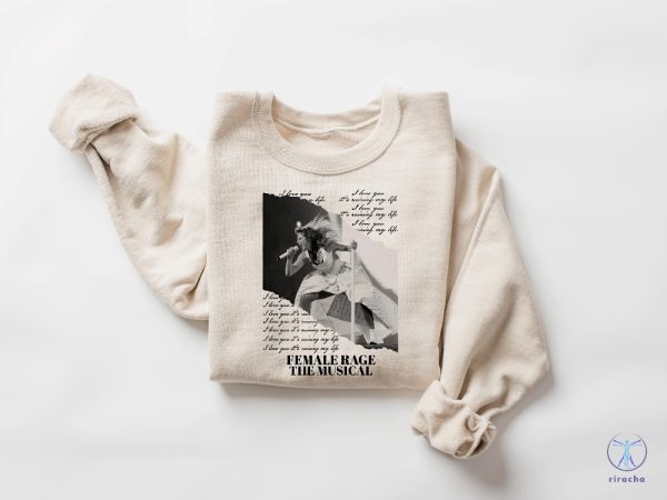 Taylor Swift Female Rage The Musical Cute Sweatshirt Eras Merch Fan Shirt Gift For Her Shirt riracha 4