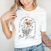 Bee Kind Shirt Wildflowers T Shirt Women Floral Tee Be Kind Back Print Aesthetic Flower Shirt riracha 1 3