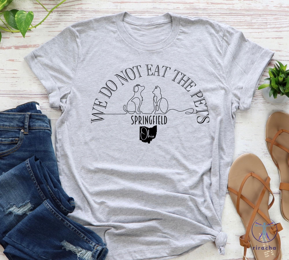 We Do Not Eat Pets Debate Ohio Shirt Come On Kamala T Shirt Trump Pets Shirt Springfield Ohio Shirt