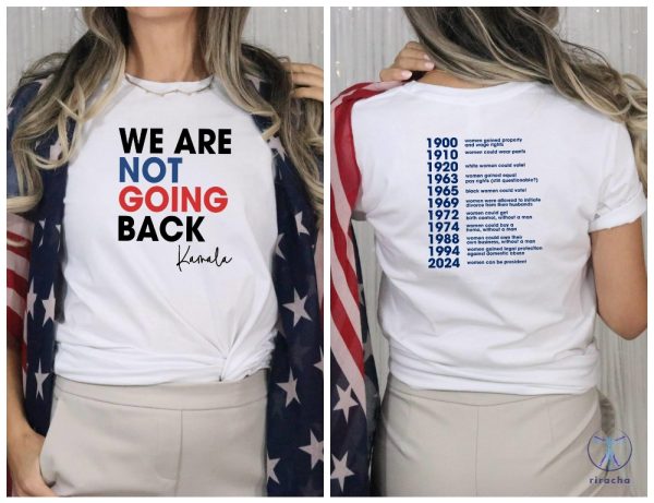 We Are Not Going Back Shirt Woman Rights Shirt Feminist Voter Tee Democrat Woman Tee riracha 1