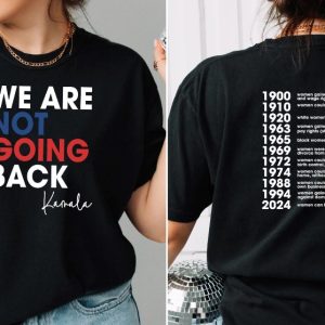 We Are Not Going Back Shirt Woman Rights Shirt Feminist Voter Tee Democrat Woman Tee riracha 2