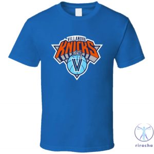 Villanova Knicks New York Mashup Parody Fan T Shirt riracha 6