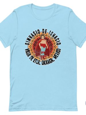 Gimnasio De Ignacio T Shirt Nacho Libre Luchador Oaxaca Mexico Lucha Nacho Libre Blue Shirt riracha 2