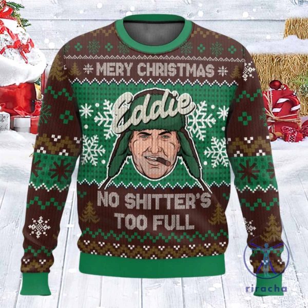 Cousin Eddie No Shitters Too Full Christmas Sweater Cousin Eddie No Shitters Too Full Sweatshirt riracha 1