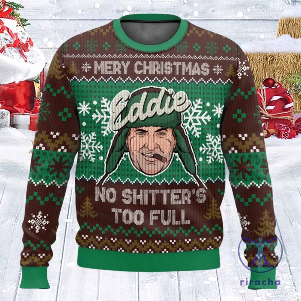 Cousin Eddie No Shitters Too Full Christmas Sweater Cousin Eddie No Shitters Too Full Sweatshirt