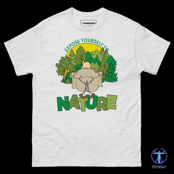 Expose Yourself To Nature Shirt Expose Yourself To Nature Sweatshirt Expose Yourself To Nature Hoodie riracha 1