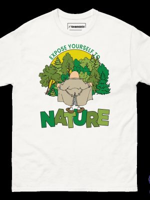 Expose Yourself To Nature Shirt Expose Yourself To Nature Sweatshirt Expose Yourself To Nature Hoodie riracha 4