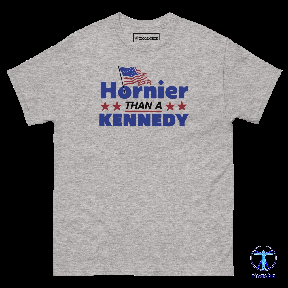 Hornier Than A Kennedy Shirt Hornier Than A Kennedy Hoodie Hornier Than A Kennedy Sweatshirt