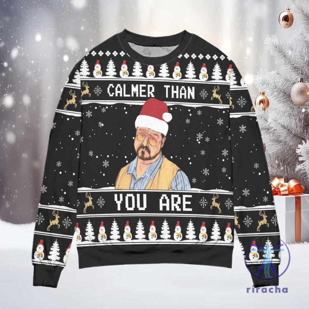 Calmer Than You Are Christmas Sweater Calmer Than You Are Christmas Sweatshirt