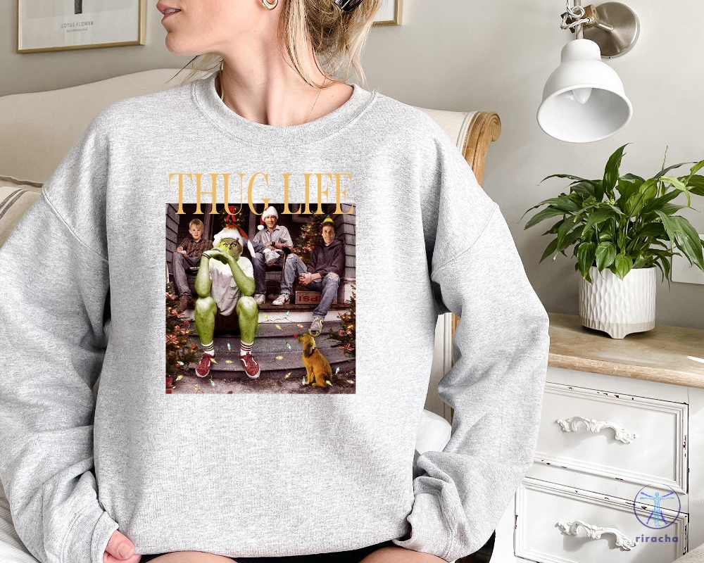 Thug Life Grinch Sweatshirt Grinchmas Season Christmas Friends Sweatshirt Thug Life Christmas Movie Sweater