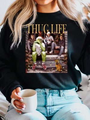 Thug Life Grinch Sweatshirt Grinchmas Season Christmas Friends Sweatshirt Thug Life Christmas Movie Sweater riracha 3