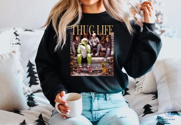 Thug Life Grinch Sweatshirt Grinchmas Season Christmas Friends Sweatshirt Thug Life Christmas Movie Sweater riracha 3