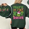 Thats It Im Not Going Sweatshirt Grinch Christmas Sweater Grinchmas Shirt riracha 1