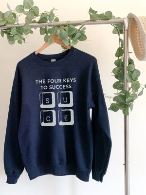 The Four Keys To Success T Shirt Funny Sayings Shirts Four Keys To Success Shirt Sweatshirt Hoodie riracha 3