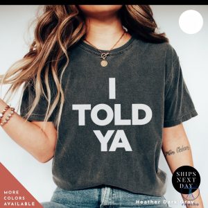 I Told Ya Tshirt Zendaya Movie I Told Ya T Shirt I Told Ya Shirt Sweatshirt Hoodie riracha 2