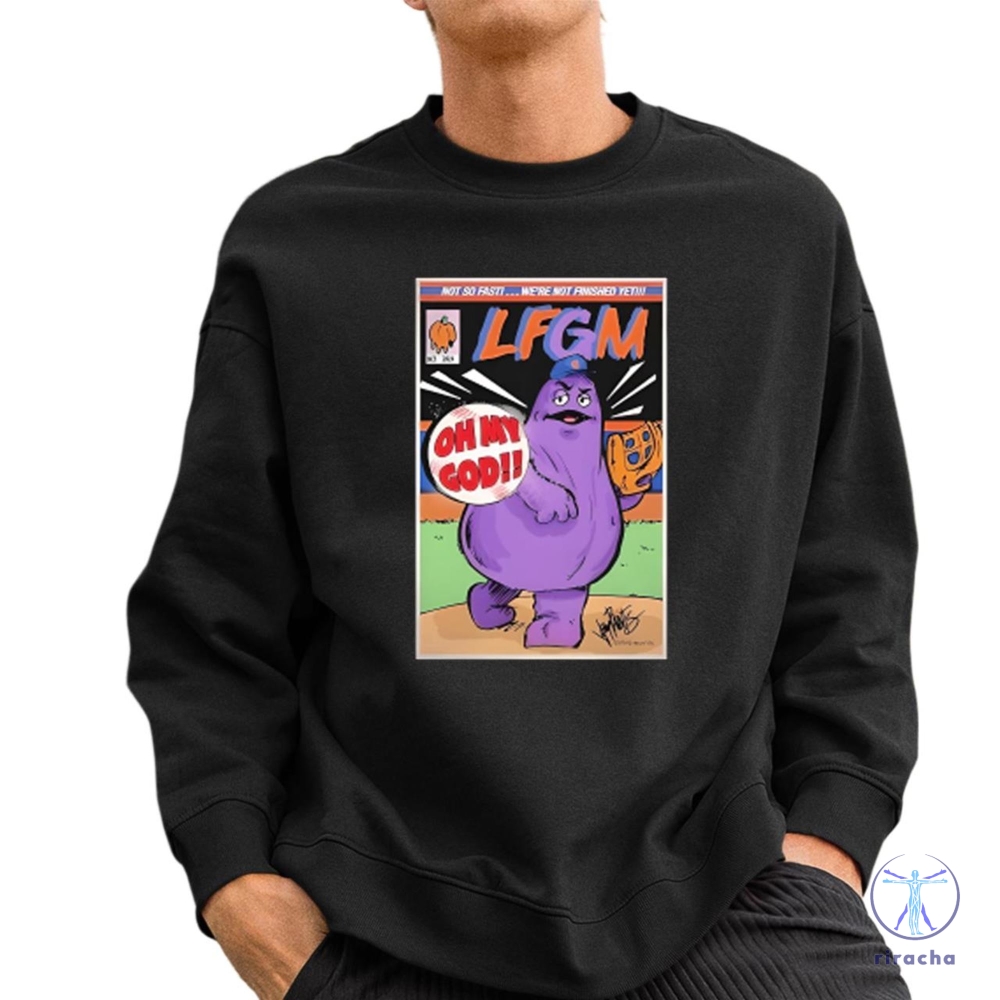 Mets Lfgm Grimace Monster Not So Fast Were Not Finished Yet Oh My God Baseball Oct 2024 Shirt Hoodie Sweatshirt