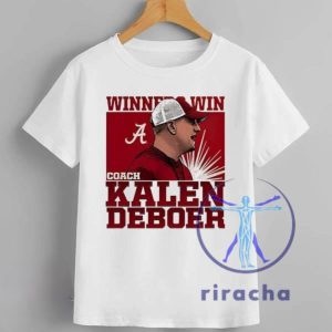 Original Kalen Deboer Alabama Winner Win T Shirt Hoodie Sweatshirt riracha 3