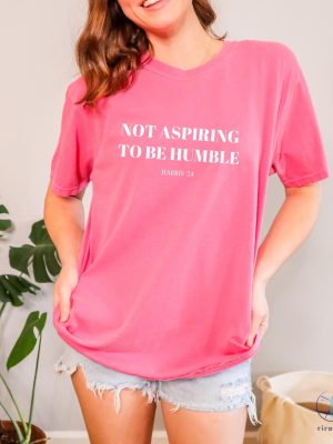 Not Aspiring To Be Humble Shirt Not Aspiring To Be Humble Shirt Kamala Harris Shirt Hoodie Sweatshirt riracha 3