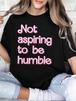 Kamala Harris Not Aspiring To Be Humble T Shirt Not Aspiring To Be Humble Shirt Kamala Harris Hoodie Sweatshirt riracha 5