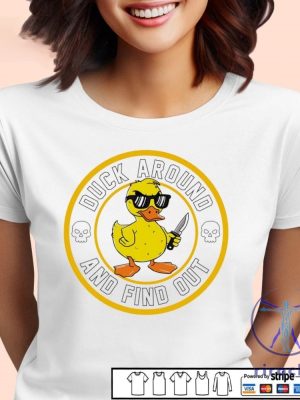 Duck Around And Find Out Shirt Duck Around And Find Out T Shirt Hoodie Sweatshirt riracha 2