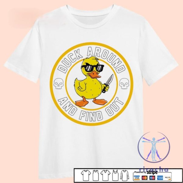 Duck Around And Find Out Shirt Duck Around And Find Out T Shirt Hoodie Sweatshirt riracha 3