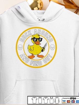 Duck Around And Find Out Shirt Duck Around And Find Out T Shirt Hoodie Sweatshirt riracha 5